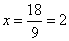 x=18/9=2