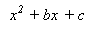 Text Box: x2 + bx + c 